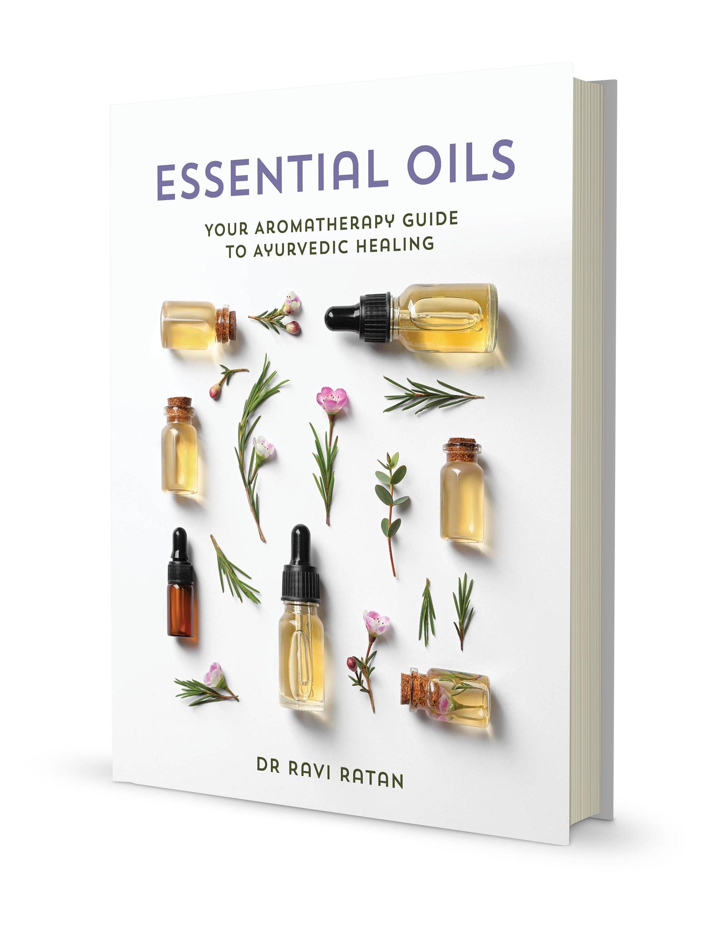 Essential Oils: Your Aromatherapy Guide to Ayurvedic Healing