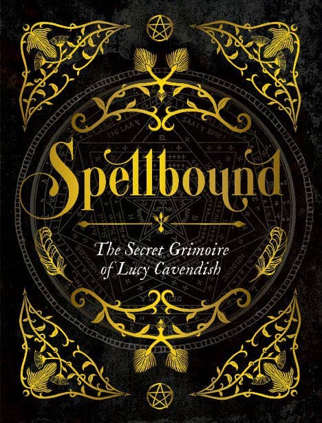 Spellbound: the Secret Grimoire of Lucy Cavendish(Hardcover)
